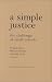A Simple Justice: The Challenge of Small Schools (Teaching for Social Justice Series)