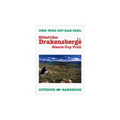 S�dafrika. Drakensberge. OutdoorHandbuch. Giants Cup Trail. Der Weg ist das Ziel