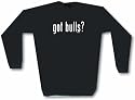 got bulls? Men's Sweat Shirt in 2 colors Small thru 3XL