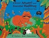 Clever Anansi and Boastful Bullfrog: A Caribbean Tale