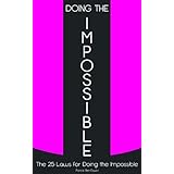 doing the impossible the 25 laws for doing the impossible