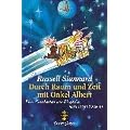 Durch Raum und Zeit mit Onkel Albert: Eine Geschichte um Einstein und seine Theorie