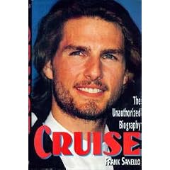 Cruise: The Unauthorized Biography