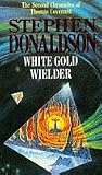 White Gold Wielder (The Second Chronicles of Thomas Covenant)