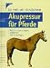 Akupressur für Pferde.