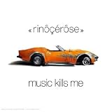 Revue Rinôçérôse  / Music Kills Me
