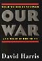 Our War: What We Did in Vietnam and What It Did to Us