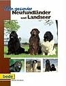 Neufundl&auml;nder und Landseer, Mein gesunder