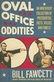 img - for Oval Office Oddities: An Irreverent Collection of Presidential Facts, Follies, and Foibles book / textbook / text book