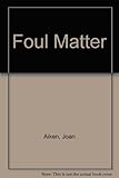 Foul matter : a novel
