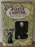 Scratch a surveyor - : the nearest anyone will ever get to telling the story of Drivers Jonas, traced through the diaries, letters, memos, reports which might have been written, and some that were, be
