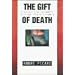 The Gift of Death: Confronting Canada's Tainted Blood Tragedy (A Phyllis Bruce book)