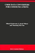 CMOS Data Converters for Communications (THE KLUWER INTERNATIONAL SERIES IN ENGINEERING AND) (The Springer International Series in Engineering and Computer Science)