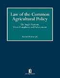 Law of the Common Agricultural Policy: The Single Payment, Cross-compliance and Enforcement