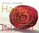 Happy in the Kitchen: The Craft of Cooking, the Art of Eating