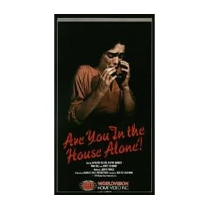 Are You in the House Alone!