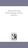 Radical words of the Mohawk language, with their derivatives.