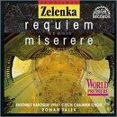 Zelenka: Miserere in Cm; Requiem in Dm