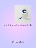 A Little Instability Without Birds