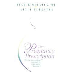 The Pregnancy Prescription: Success-oriented Approach to Overcoming Infertility