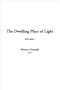 The Dwelling Place of Light (v. 3)