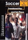 Tactics and Skills - Transitional Play and Set Plays