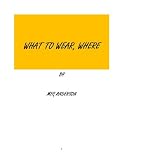 What To Wear, Where