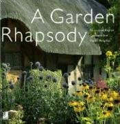 A Garden Rhapsody: Enchanted English Cottage Gardens And Floral Melodies