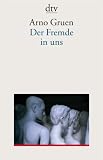 Der Fremde in uns - Arno Gruen