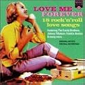 Love Me Forever : 18 Rock 'N' Roll Love Songs