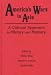 America's Wars in Asia: A Cultural Approach to History and Memory (Maureen and Mike Mansfield Center Books)