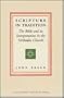 Scripture in Tradition: The Bible and Its Interpretation in the Orthodox Church