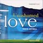 Unashamed Love