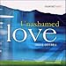 Unashamed Love