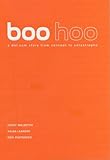 Boo hoo : a dot.com story from concept to catastrophe