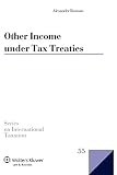 Other income under tax treaties : an analysis of article 21 of the OECD model convention