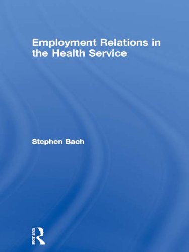 Employment Relations in the Health Service (Routledge Studies in Employment and Work Relations in Context)