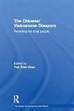 The Chinese/Vietnamese diaspora : revisiting the boat people