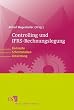 Controlling und IFRS-Rechnungslegung: Konzepte, Schnittstellen, Umsetzung
