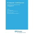 Computer Architecture (NATO Science Series C: (closed)) by G. Boulaye and T.R. Lewin