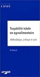 Tra�abilit� totale en agroalimentaire : M�thodologie, pratique et suivi