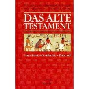 Das Alte Testament. Entstehung, Geschichte, Botschaft (Gebundene Ausgabe)