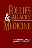 Follies and fallacies in medicine