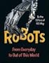Robots: From Everyday to Out of This World