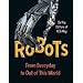 Robots: From Everyday to Out of This World