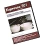 Espresso 501: An Advanced Course in Coffee and Espresso
