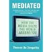 Mediated: How the Media Shape the World Around You