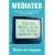 Mediated: How the Media Shape the World Around You