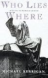 Who Lies Where: Guide to Famous Graves (A Guardian Book)