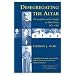 Desegregating the Altar: The Josephites and the Struggle for Black Priests, 1871-1960